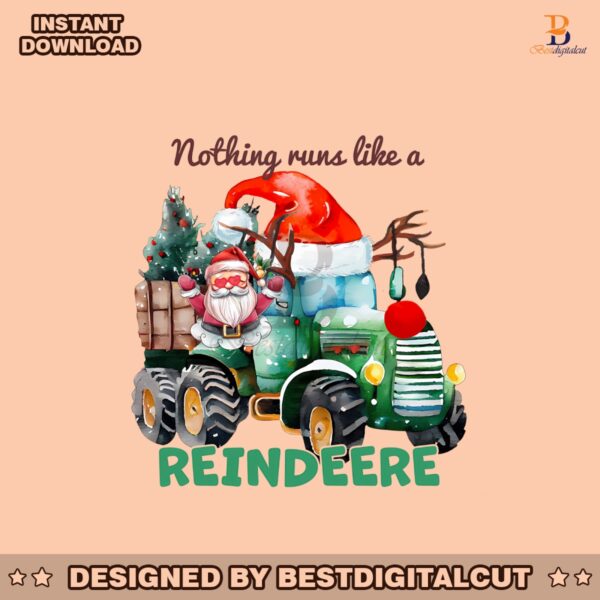 nothing-runs-like-a-reindeere-santa-tractor-png-download
