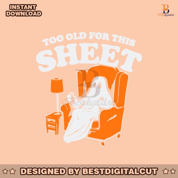 vintage-too-old-for-this-sheet-boo-svg-digital-cricut-file