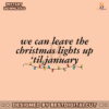 we-can-leave-the-christmas-lights-up-til-january-svg-file