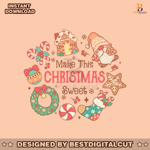 make-this-christmas-sweet-svg-cutting-digital-file