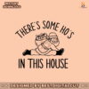 retro-there-is-some-hos-in-this-house-svg-digital-cricut-file
