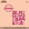 in-my-cancer-free-era-breast-cancer-survivor-svg-cricut-file