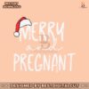 merry-and-pregnant-funny-pregnancy-christmas-svg-file