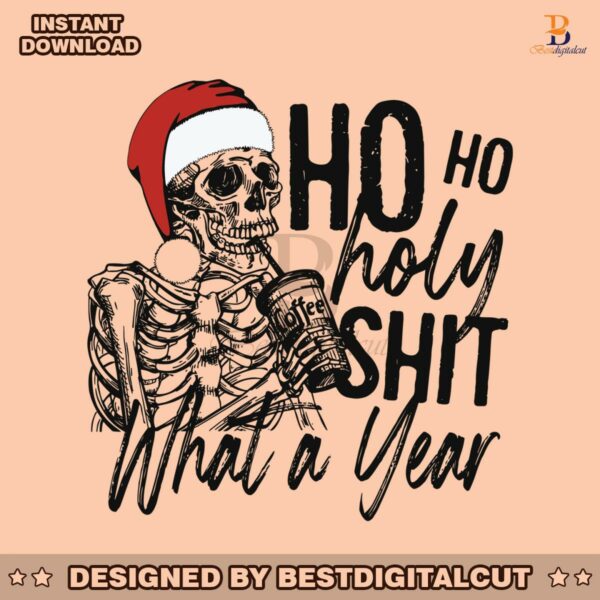 ho-ho-holy-shit-what-a-year-christmas-coffee-svg-cricut-file