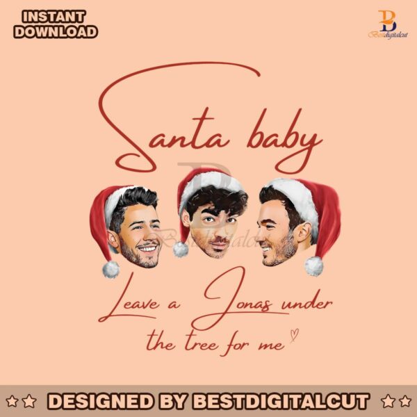 santa-baby-leave-a-jonas-under-the-tree-for-me-png-file
