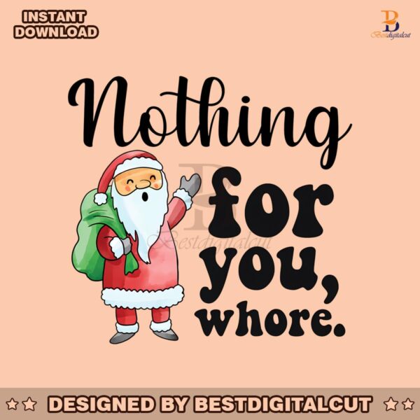 nothing-for-you-whore-funny-santa-png-download-file