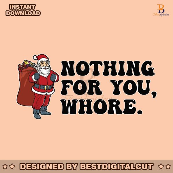 humor-christmas-nothing-for-you-whore-svg-for-cricut-files