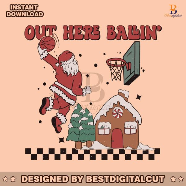 funny-christmas-basketball-out-here-ballin-svg-cricut-files