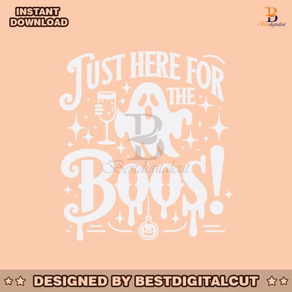 just-here-for-the-boos-party-ghost-svg-cutting-digital-file