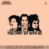 you-cant-sit-with-us-halloween-mean-girls-svg-download