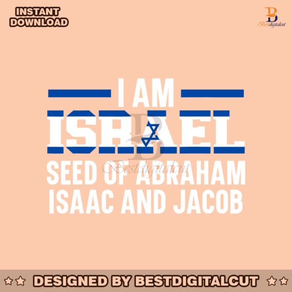 i-am-israel-seed-of-abraham-isaac-and-jacob-svg-download
