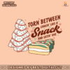 torn-between-lookin-like-a-snack-svg-digital-file