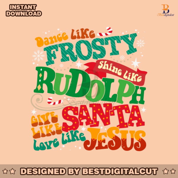 dance-like-frosty-shine-like-rudolph-religious-christmas-svg