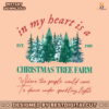 in-my-heart-is-a-christmas-tree-farm-png-download-file