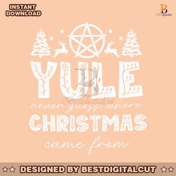 funny-yule-never-guess-where-christmas-came-from-svg-file