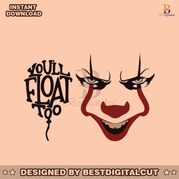 you-will-float-too-horror-pennywise-svg-cutting-digital-file