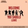 welcome-you-should-leave-creepy-door-hanger-sign-svg