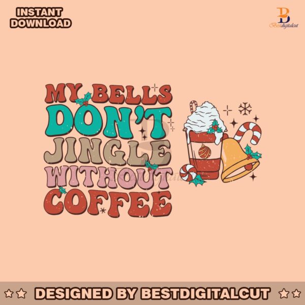 retro-christmas-my-bells-dont-jingle-without-coffee-svg-file