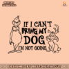 if-i-cant-bring-my-dog-im-not-going-grinch-and-max-svg-file