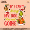 grinch-max-if-i-cant-bring-my-dog-svg-cutting-digital-file