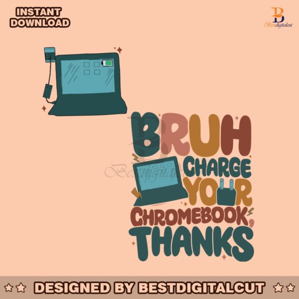 funny-teachers-bruh-charge-your-chromebook-thanks-svg