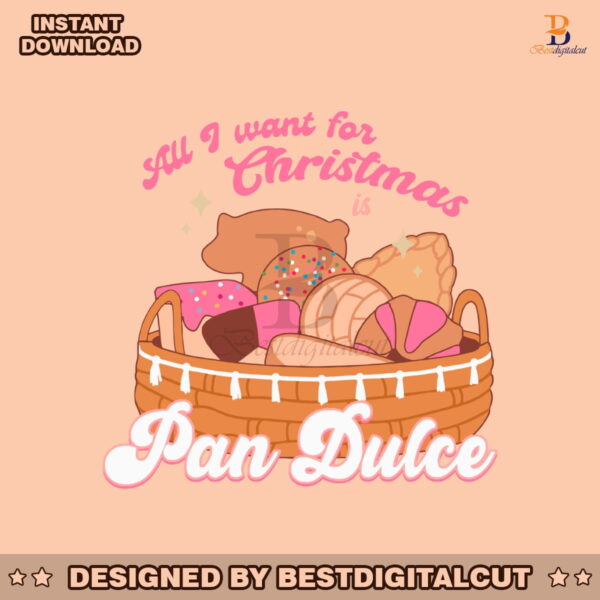 all-i-want-for-christmas-is-pan-dulce-svg-digital-cricut-file