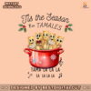 funny-tis-the-season-for-tamales-png-download-file