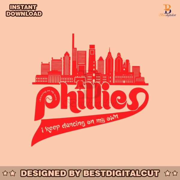 i-keep-dancing-on-my-own-phillies-svg-cutting-digital-file