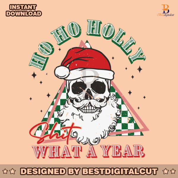 ho-ho-holly-shit-what-a-year-santa-svg