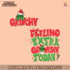 feeling-extra-grinchy-today-svg