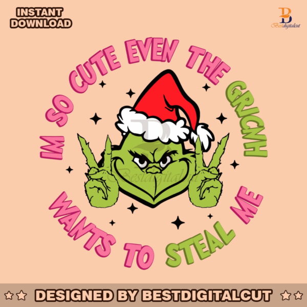im-so-cute-even-the-grinch-wants-to-steal-me-svg