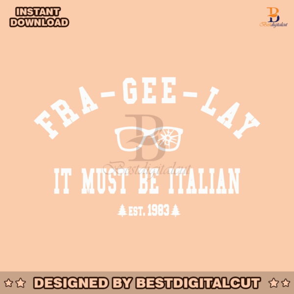 fra-gee-lay-it-must-be-italian-svg