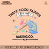 three-good-fairies-baking-co-est-1959-png-sublimation