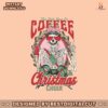 this-babe-runs-on-coffee-christmas-cheer-svg-download