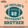 go-taylors-boyfriends-brother-svg