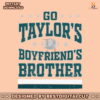 funny-go-taylors-boyfriends-brother-svg
