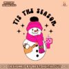 tis-the-season-cute-snowman-svg