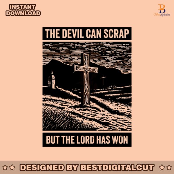 bible-verse-the-devil-can-scrap-but-lord-has-won-svg-file