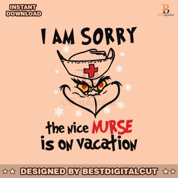 funny-grinch-i-am-sorry-the-nice-nurse-is-on-vacation-svg