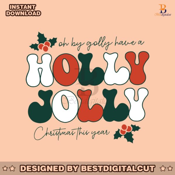 have-a-holly-jolly-christmas-this-year-svg-digital-cricut-file