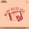retro-in-my-kelce-era-87-football-svg-cutting-digital-file
