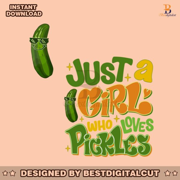 just-a-girl-who-loves-pickles-svg-graphic-design-file