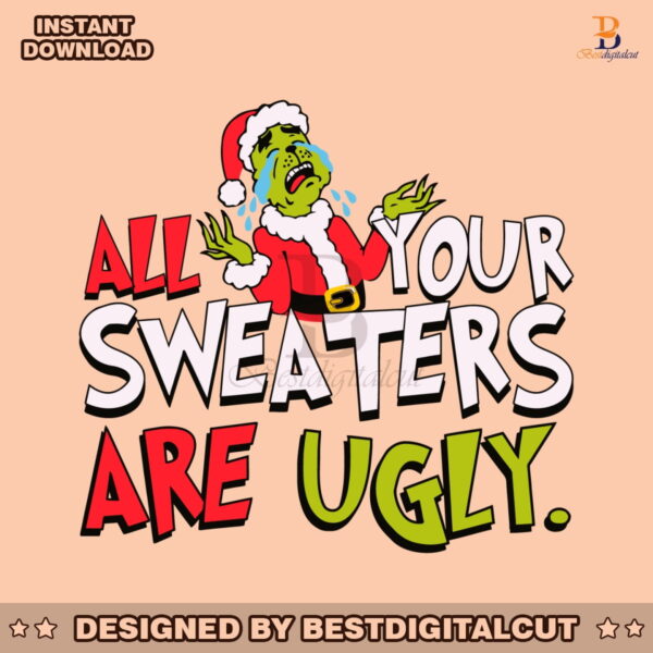 funny-all-your-sweaters-are-ugly-svg
