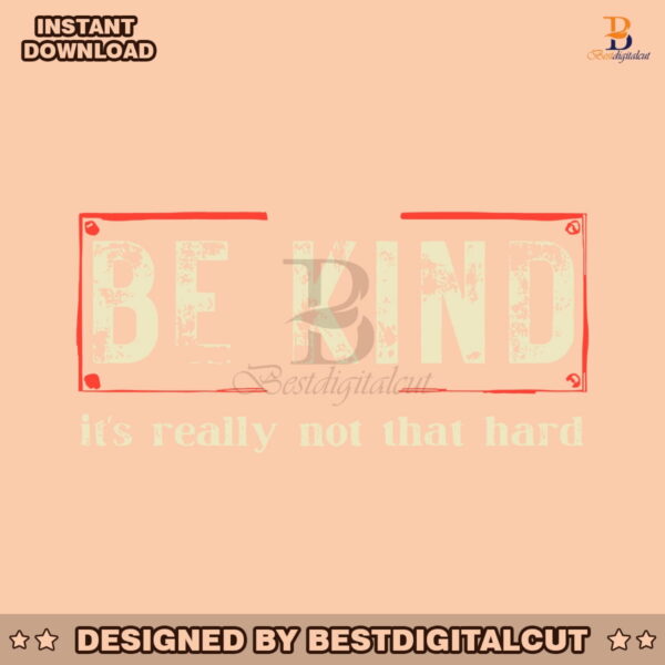 be-kind-its-really-not-that-hard-svg