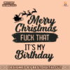 merry-christmas-fuck-that-my-birthday-svg