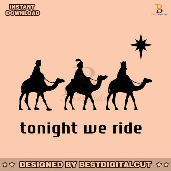 3-wise-men-tonight-we-ride-christmas-svg-download