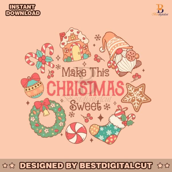 make-this-christmas-sweet-svg-cutting-digital-file