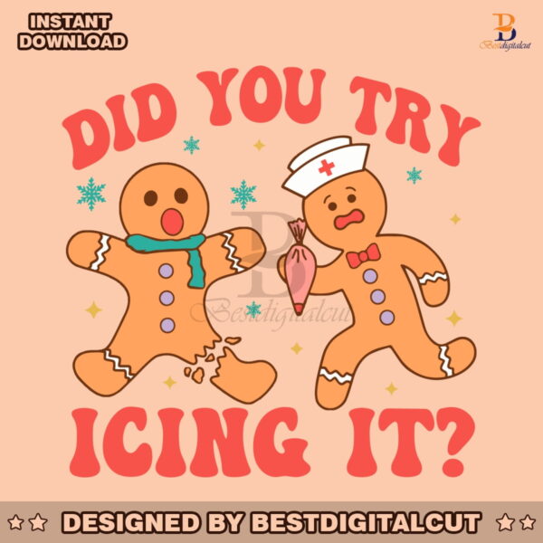 did-you-try-icing-it-christmas-gingerbread-svg