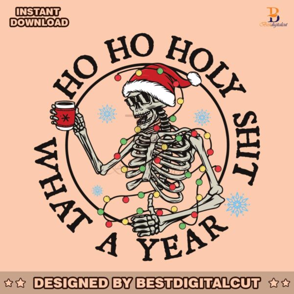 ho-ho-holy-shit-what-a-year-christmas-skeleton-svg