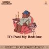 its-past-my-bedtime-funny-sleppy-bear-svg